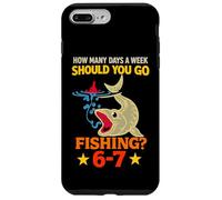 Combien de Jours par Semaine Devriez-Vous Aller pêcher 6-7 Meme drôle 67 Coque pour iPhone 7 Plus/8 Plus