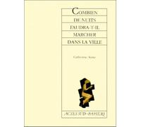 Catherine Anne – Combien de nuits faudra-t-il marcher dans la ville – Broché – Actes Sud