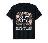 Combien de Nuits par Semaine Devriez-Vous Lire 6 7 T-Shirt