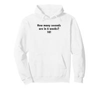 Combien de Secondes en 6 semaines Math Factorial Joke Dark Text Sweat à Capuche
