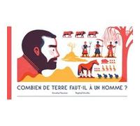 Combien de terre faut-il à un homme ? Raphaël Urwiller (Illustration), Annelise Heurtier (Auteur)