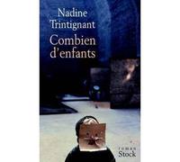 Combien d'enfants - Nadine Trintignant - Stock - broché - Roman