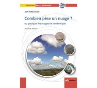 Combien pèse un nuage ? (seconde edition 2014) Les bases de la méteorologie - Jean-Pierre Chalon - Edp Sciences - broché - Guide