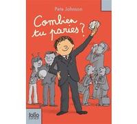 Combien tu paries ? Pete Johnson (Auteur), Stéphane Carn (Traduction), Henri Fellner (Illustration)