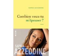 COMBIEN VEUX-TU M EPOUSER: roman