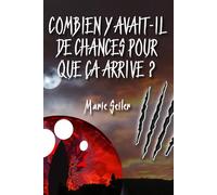Combien y avait-il de chances pour que ça arrive ?