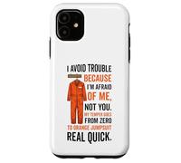 Combinaison Orange I Avoid Trouble Because I'm Afraid of Me Coque pour iPhone 11
