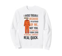 Combinaison Orange I Avoid Trouble Because I'm Afraid of Me Sweatshirt