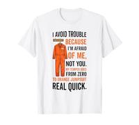 Combinaison Orange I Avoid Trouble Because I'm Afraid of Me T-Shirt