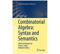 Combinatorial Algebra: Syntax And Semantics