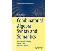 Combinatorial Algebra: Syntax And Semantics