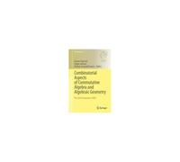 Combinatorial Aspects Of Commutative Algebra And Algebraic Geometry