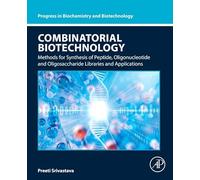 Combinatorial Biotechnology: Methods for Synthesis of Peptide, Oligonucleotide and Oligosaccharide Libraries and Applications