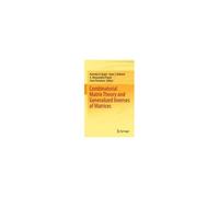 Combinatorial Matrix Theory And Generalized Inverses Of Matrices