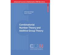 Combinatorial Number Theory and Additive Group Theory (Advanced Courses in Mathematics CRM Barcelona)