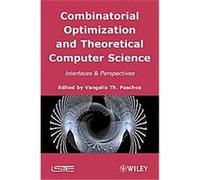 Combinatorial Optimization and Theorical Computer Science Vangelis T. Paschos (Auteur)