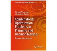 Combinatorial Optimization Problems In Planning And Decision Making