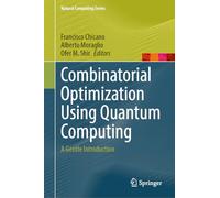 Combinatorial Optimization Using Quantum Computing: A Gentle Introduction