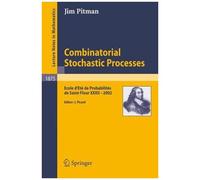 Combinatorial Stochastic Processes : Ecole D'eté De Probabilités De Saint-Flour Xxxii - 2002 Lecture Notes In Mathematics - Ecole D'eté Probabilit.Saint-Fl