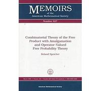 Combinatorial Theory Of The Free Product With Amalgamation And Operator-Valued Free Probability Theory