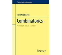 Combinatorics: A Problem Based Approach