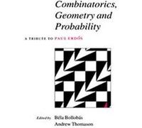Combinatorics, Geometry and Probability