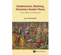 Combinatorics, Modeling, Elementary Number Theory: From Basic To Advanced