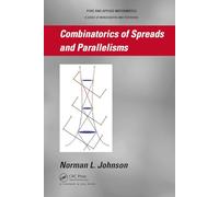 Combinatorics of Spreads and Parallelisms