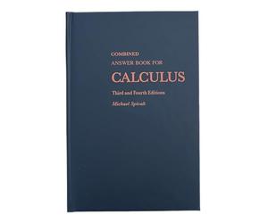 Combined Answer Book For Calculus Third and Fourth Editions by Michael Spivak (2008) Hardcover