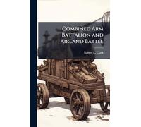 Combined Arm Battalion and AirLand Battle