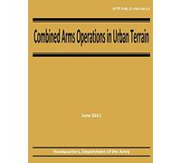 Combined Arms Operations in Urban Terrain (ATTP 3-06.11 / FM 3-06.11)