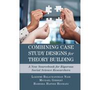 Combining Case Study Designs For Theory Building