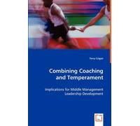 Combining Coaching And Temperament - Implications For Middle Management Leadership Development
