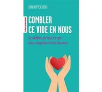 Combler ce vide en nous: Se défaire de tout ce qui nous empêche d'être heureux