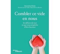 Combler ce vide en nous – Se défaire de tout ce qui nous empêche d'être heureux