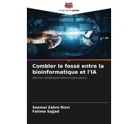 Combler le fossé entre la bioinformatique et l'IA: Derniers développements et applications