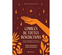 Comblés de toutes bénédictions Santé, richesse, sécurité et la vraie prospérité selon Dieu - Sean DeMars - Blf Europe - broché - Essai