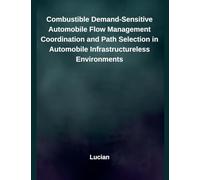 Combustible Demand-Sensitive Automobile Flow Management Coordination and Path Selection in Automobile Infrastructureless Environments