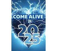Come Alive In 2025 Notebook Journal: For Notetaking- Journaling- 220 Pages