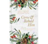 Come and Behold Him: 25 Days of Drawing Near to Jesus This Christmas