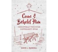 Come and Behold Him by David J. Randall David J. Randall (Auteur)
