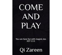COME AND PLAY: You can have fun with magick, too. KEY 1:1:1