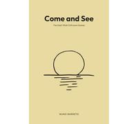 Come and See: The God I Wish I'd Known Sooner