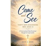 Come and See: Thirty Days Discovering Who Jesus Is