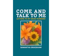 Come and Talk to Me: Letters to a Dead Man