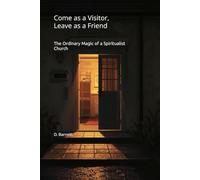 Come as a Visitor, Leave as a Friend: The Ordinary Magic of a Spiritualist Church