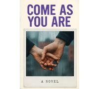 Come As You Are: A Love Story