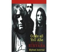 Come As You Are: The Story of Nirvana