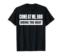 Come AT ME, Bro - Bring The Heat Thème Gym Workout T-Shirt Graphique avec Valeur