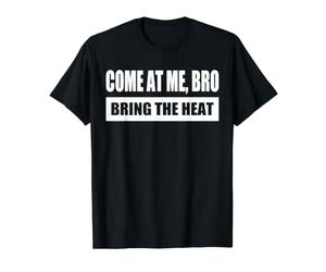 Come AT ME, Bro - Bring The Heat Thème Gym Workout T-Shirt Graphique avec Valeur